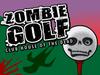 Zombie Golf: Club House of The Dead